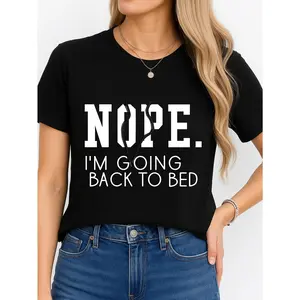 Nope Im Going Back To Bed T-Shirt Black Casual Wear Personalized Unisex Women's Top All Seasons Comfortable Breathable Short Sleeve Tee Suitable For Any Outfit Made In Usa