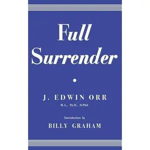 Full Surrender -- James Edwin Orr, Paperback