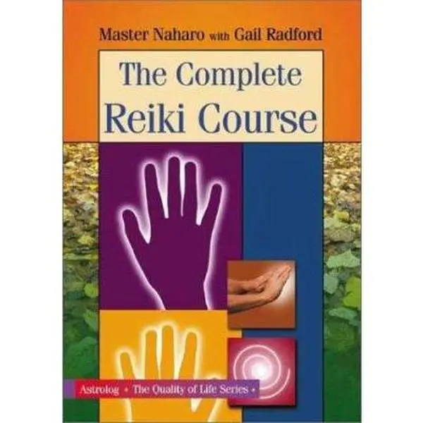 USED-The Complete Reiki Course (The Quality of Life series) by Master Naharo (Paperback)