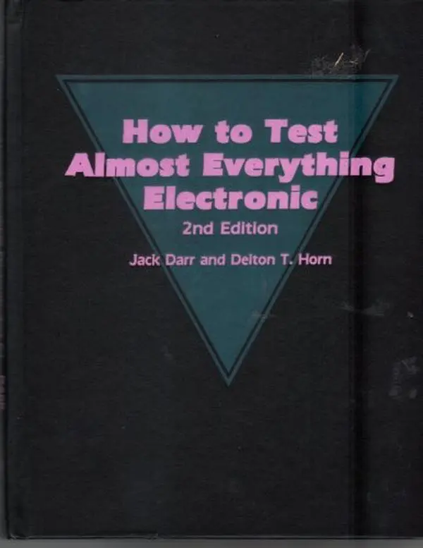 USED-How to test almost everything electronic by Darr, Jack and Horn, Delton T. (Paperback)