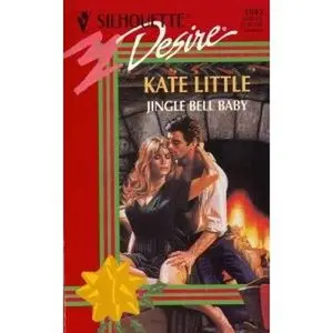 USED-Jingle Bell Baby (Silhouette Desire, No 1043) by Kate Little (Unknown)
