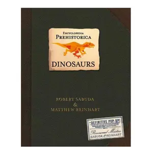 Encyclopedia Prehistorica Dinosaurs : The Definitive Pop-Up Hardcover