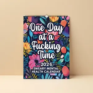 2026 Colorful Floral “One Day at a Fucking Time” Sweary Mental Health Calendar | Emotion Release Tool, Planner for Mental Wellness Enthusiasts & Attitude Lovers (Desktop Decor & Schedule Book, Home & Office Use) Wall Calendar Planner