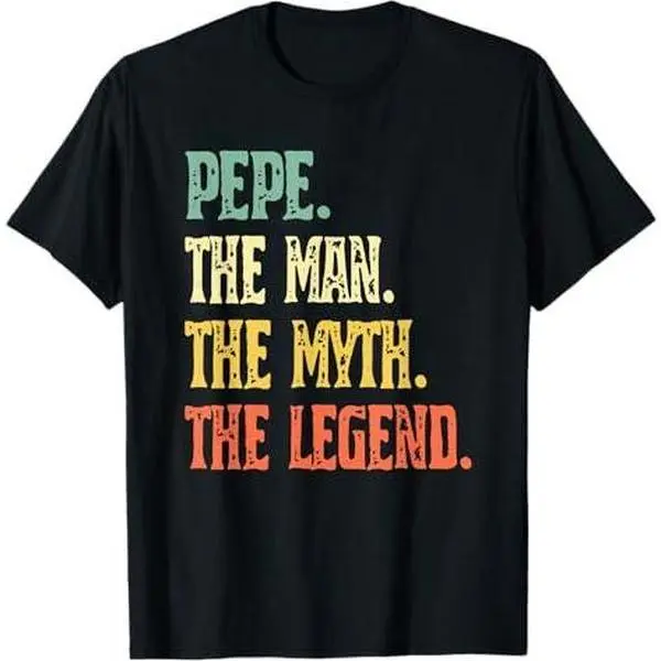 Pepe The Man The Myth The Legend Shirt Father's Day T-Shirt
