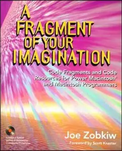 USED-A Fragment of Your Imagination: Code Fragments and Code Resources for Power Macintosh and Macintosh Programmers/Macintosh Cd-Rom/Book and Cd-Rom by Joseph Zobkiw (Paperback)