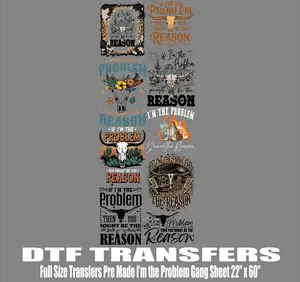 I'm The Problem Gangsheet | DTF Heat Transfers | 22"x60"
