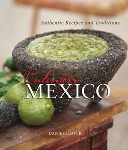 USED-Culinary Mexico: Authentic Recipes and Traditions by Hoyer, Daniel (Paperback)