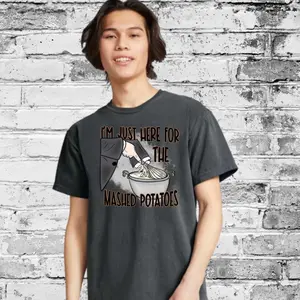 Just Here For the Mashed Potatoes Tee