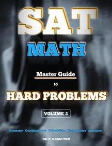 USED-SAT Math: Master Guide To Hard Problems Volume 2: Subject Reviews... 800+ Problems... Detailed Solutions... Explained Like a Tut by Hamilton, C. (Paperback)