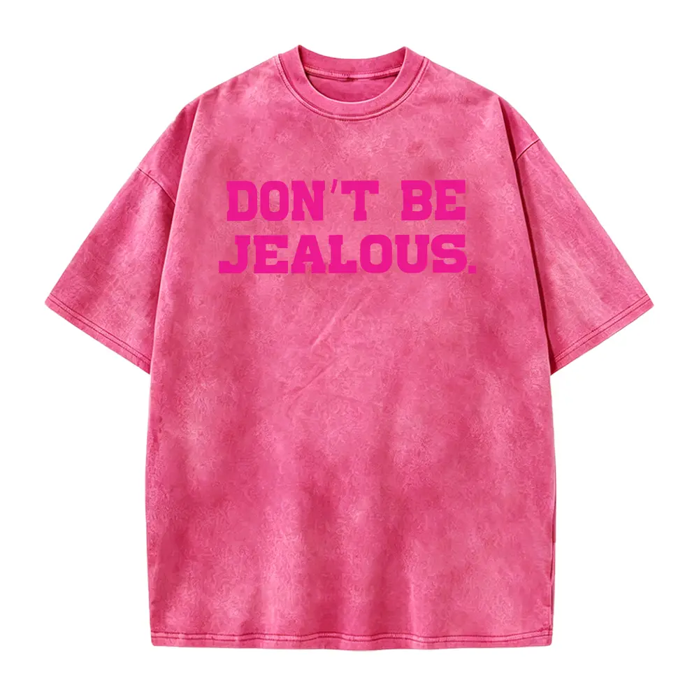Don't Be Jealous Shirt, Celebrity Shirts, Trendy Celeb Shirts, Funny T-Shirt, Cute Shirt for Her, Funny Gift for Her, Birthday Gift Shirts