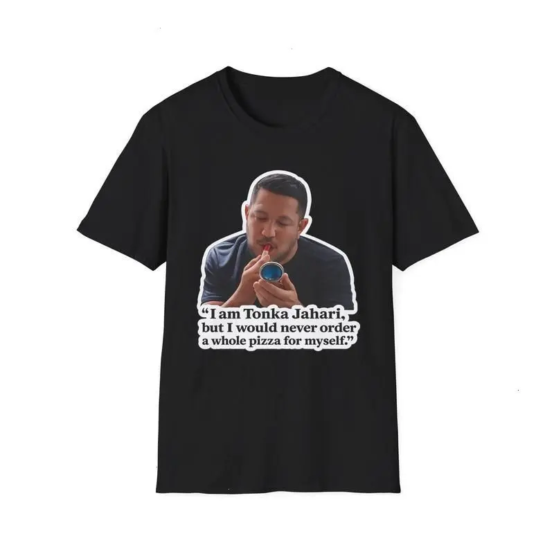 I Am Tonka Jahari Impractical Jokers Graphic Tee Funny Meme Quote Shirt