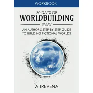 30 Days of Worldbuilding: An Author’s Step-by-Step Guide to Building Fictional Worlds