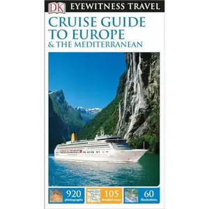 USED-DK Eyewitness Cruise Guide to Europe and the Mediterranean by Dk Eyewitness (Paperback)