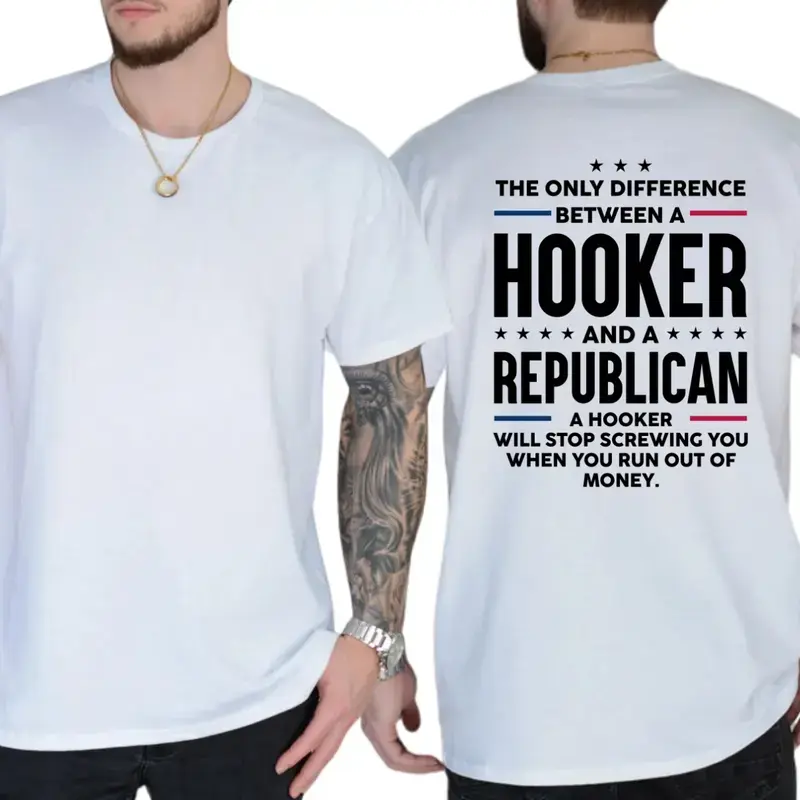 The Only Difference Between a Hooker and a Republican T-Shirt, Funny Political Graphic Tee, Liberal Democrat Shirt, 8647 Tee