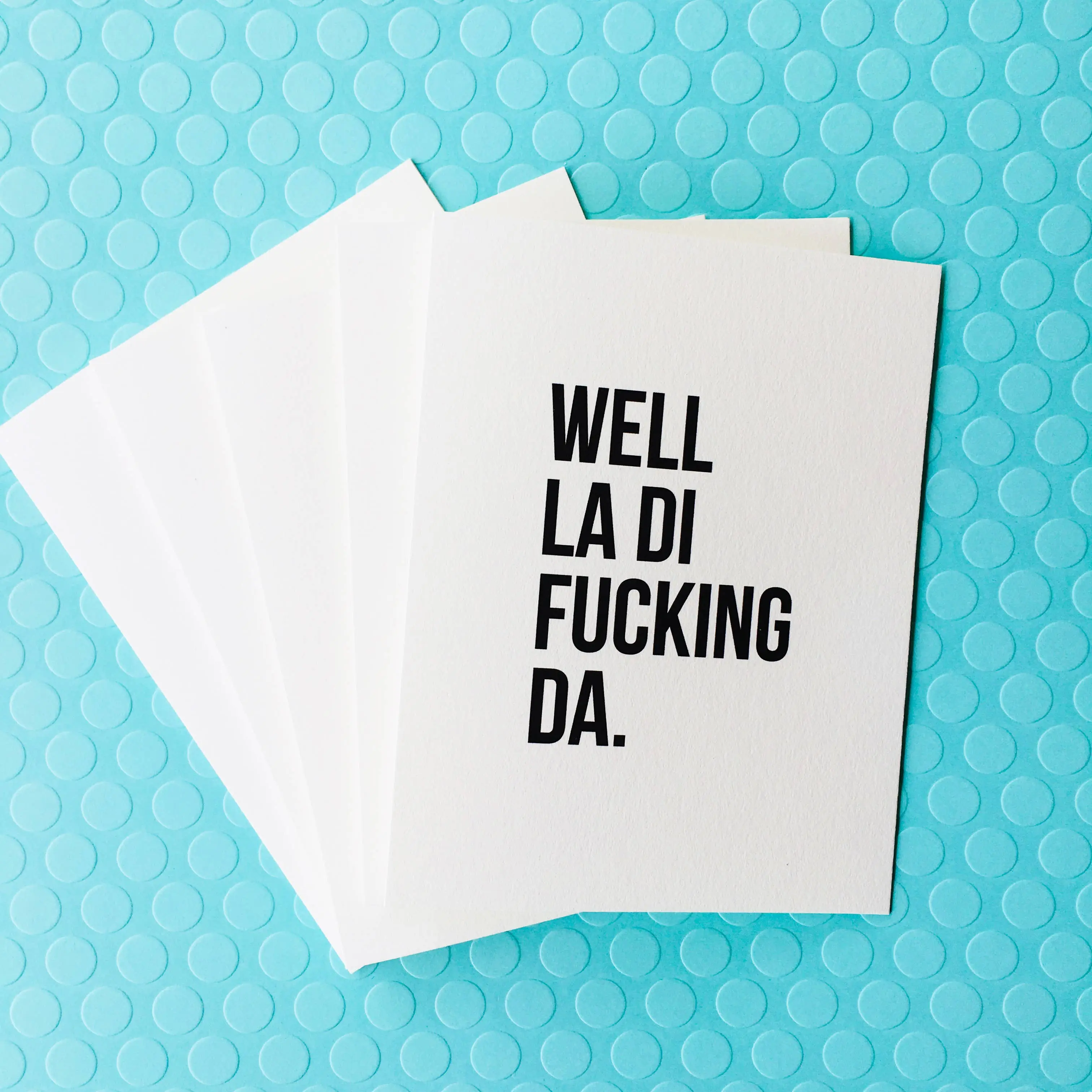 "Well La Di Fucking Da" Congratulations Card