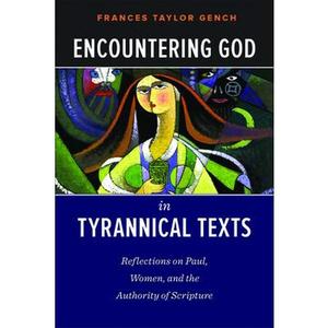 USED-Encountering God in Tyrannical Texts by Gench, Frances Taylor (Paperback)