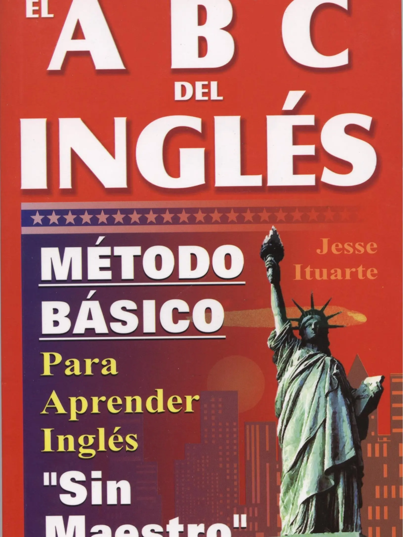 ABCs del Ingles: Metodo Basico Para Aprender Sin Maestro