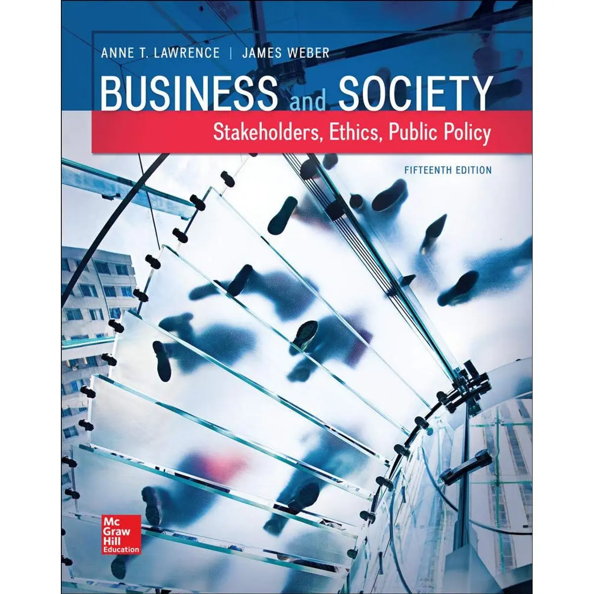 Business and Society: Stakeholders, Ethics, Public Policy 15th Edition