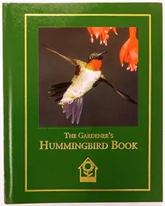 USED-The Gardener's Hummingbird Book by Val Cunningham (Hardcover)