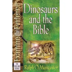 USED-Dinosaurs and the Bible (Examine the Evidence) by Ralph O. Muncaster (Paperback)