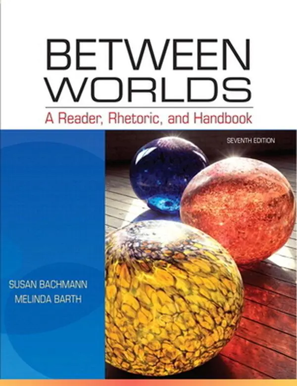 USED-Between Worlds: A Reader, Rhetoric, and Handbook by Bachmann, Susan (Paperback)
