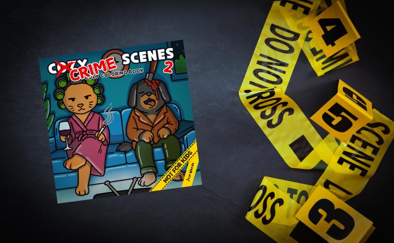 Cozy Crime Scenes Coloring Book – Cute & Comically Dark Hygge-Inspired Crime Scenes!