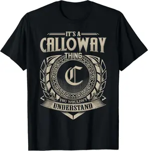It's A CALLOWAY Thing You Wouldn't Understand Name Vintage T-Shirt 1WO