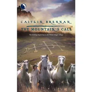 USED-The Mountain's Call (White Magic, 1) by Caitlin Brennan (Unknown)