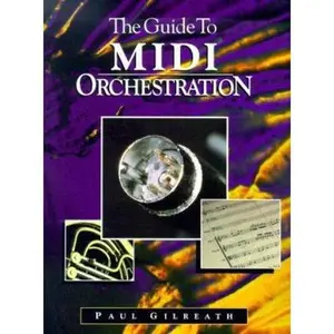 USED-The Guide to Midi Orchestration by Paul Gilreath (Paperback)