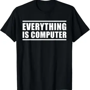 Everything Is Computer Shirt, Funny Tech Support Shirt, Doge T-Shirt, Comfortable Classic Relaxed Fit Casual Fashion Unisex Cotton T-Shirt