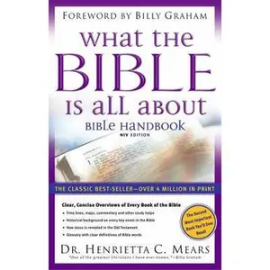 USED-What the Bible is All About: Bible Handbook: NIV Edition by Henrietta C. Mears (Paperback)
