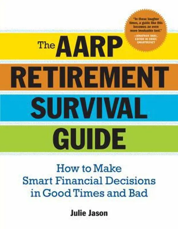 USED Book - The AARP® Retirement Survival Guide: How to Make Smart Financial Decisions in Good Times and Bad by Julie Jason (Paperback) - english