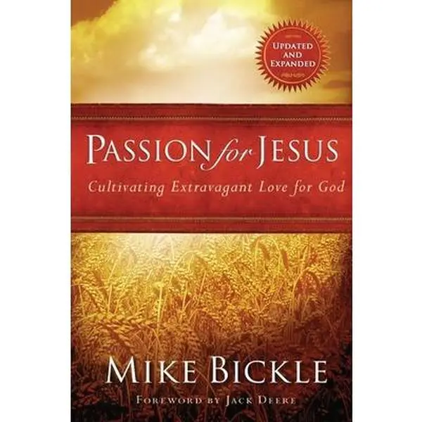 USED-Passion for Jesus: Cultivating Extravagant Love for God by Bickle, Mike (Paperback)