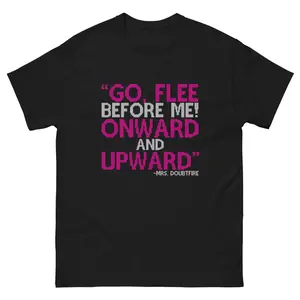 "Go, Flee Before Me! Onward and Upward!" - Mrs. Doubtfire, Men's Short-Sleeve, Unisex Classic Tee, Graphic Tee