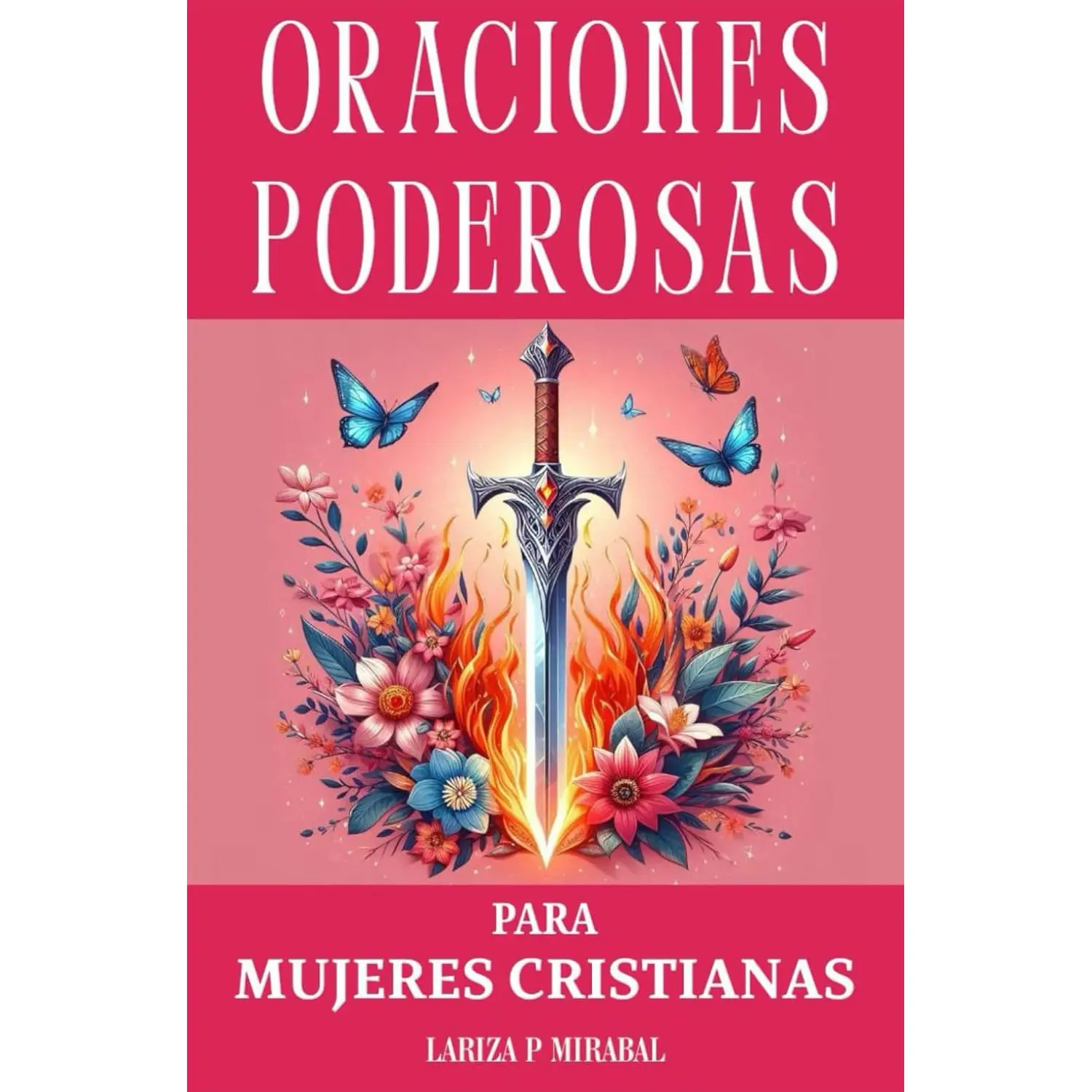 ORACIONES PODEROSAS PARA MUJERES CRISTIANAS: Libro de oraciones para mujeres. Oraciones de guerra espiritual