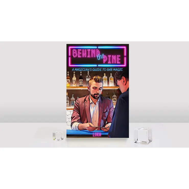 Behind The Pine: A Magician's Guide to Bar Magic by Luka Andrews