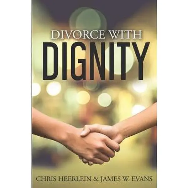 USED-Divorce with Dignity: An Amicable Legal and Financial Approach to an Uncontested Split by Evans, James W. (Paperback)