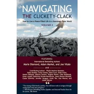 USED-Navigating the Clickety-Clack: How to Live a Peace-Filled Life in a Seemingly Toxic World, Volume 2 by Diamond, Marie (Paperback)
