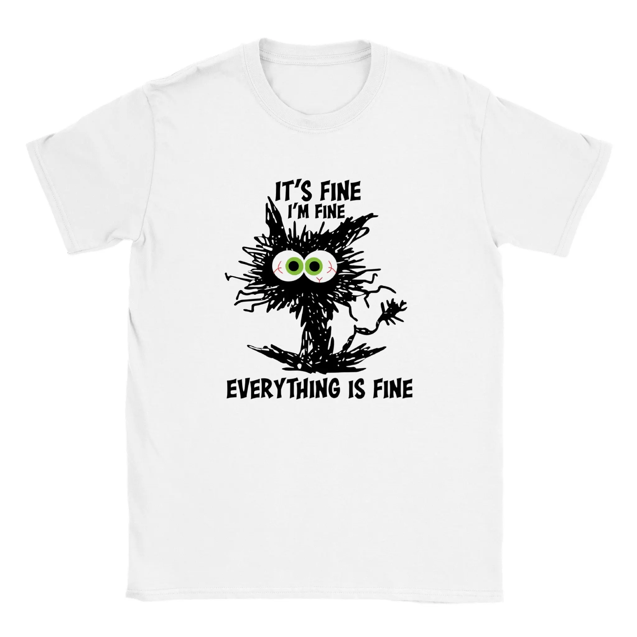 It's Fine, I'm Fine, Everything Is Fine T-shirt