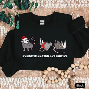 Funny Christmas Sweatshirt – Overstimulated But Festive Possum Meme Pullover – Cozy Holiday Gift for Animal Lovers & Meme Fans
