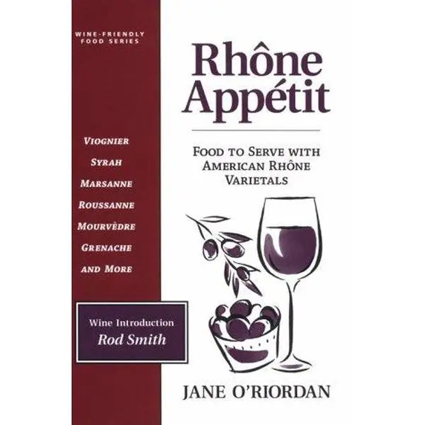 USED-Rhone Appetit: Food to Serve with American Rhone Varietals by Jane O'Riordan (Paperback)