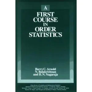 USED-A First Course in Order Statistics (Wiley Series in Probability and Statistics) by Barry C. Arnold (Hardcover)