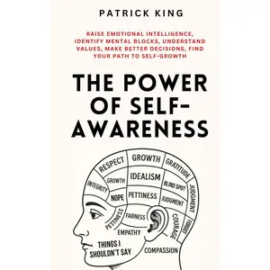 The Power of Self-Awareness: Raise Emotional Intelligence, Identify Mental Blocks, Understand Values, Make Better Decisions, Find Your Path to Self-Growth (The Psychology of Social Dynamics) Paperback – May 4, 2025