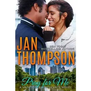 USED-Pray for Me: A Caribbean Summer in Atlanta... An International Christian Romance (Vacation Sweethearts) by Jan Thompson (Paperback)