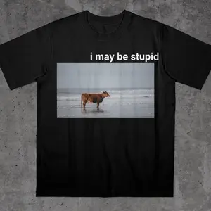 29_I May Be Stupid Cow on Beach Funny T-Shirt, Stupid Meme Shirt, Funny Meme Shirt, Brain Rot Shirt, Gen Z Meme Tees, Dumbest Shirt, Funny Tees
