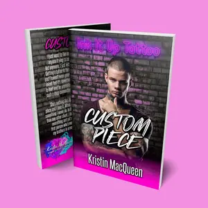 Kristin MacQueen - Custom Piece (Ink It Up Book 1) Paperback - Ex military, Protector, Tattoo artist, Medical romance, grumpy sunshine, small town romance, forbidden romance
