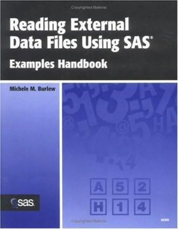 Used Copy - "Reading External Data Files Using SAS: Examples Handbook" by Michele M. Burlew (English, Lightweight Paperback, 278pp, SAS Inst. Publication)
