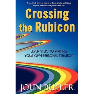 Crossing the Rubicon: Seven Steps to Writing Your Own Personal Strategy - Paperback