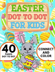 Easter Dot to Dot Activity Book for Kids: Easter Basket Stuffers: Easter Connect the Dots Puzzle Book: 40 Fun Easter Dot to Dot Workbook
