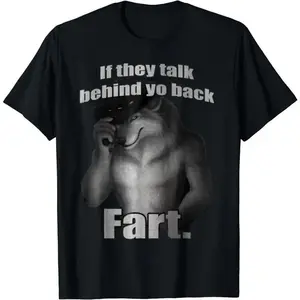 If They Talk Behind Yo Back Fart Funny Meme T-Shirt, Casual Unisex Cotton Top, Hilarious Graphic Tee, Perfect Gift for Meme Lovers, Menswear Top, Womenswear Top, All Sizes S to 3XL Streetwear Shortsleeve